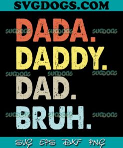 Dada Daddy Dad Bruh SVG PNG, Fathers Day SVG, Dad SVG PNG EPS DXF