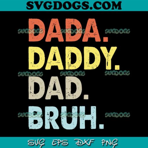Dada Daddy Dad Bruh SVG PNG, Fathers Day SVG, Dad SVG PNG EPS DXF