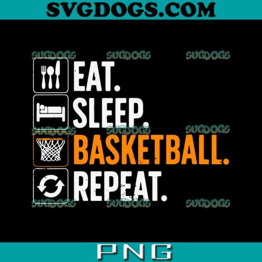 Eat Sleep Basketball Repeat SVG PNG, Team Sport Basketball SVG, Basketball SVG PNG EPS DXF