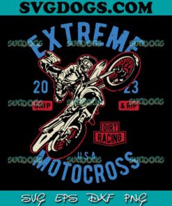 Extreme Dirt Bike Motocross Rider 2023 SVG PNG, Motocross SVG, Bike SVG PNG EPS DXF