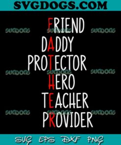 Father Friend Daddy Hero Teacher Provider SVG PNG, Dad Definition SVG, Father's Day SVG PNG EPS DXF