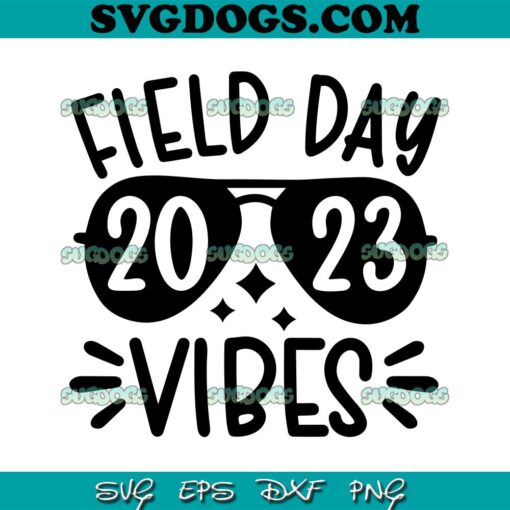 Field Day 2023 Vibes SVG PNG, Teacher SVG, Field Day SVG PNG EPS DXF