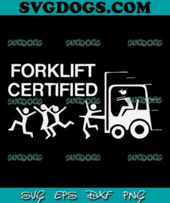 Forklift Certified SVG PNG, Forklift Operator SVG PNG EPS DXF