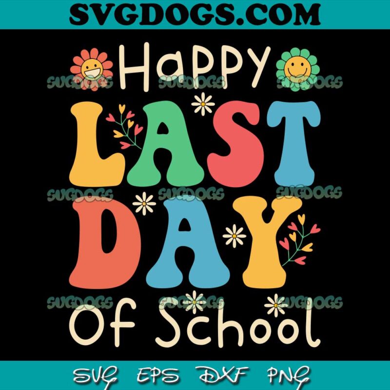 Happy Last Day Of School SVG PNG #1