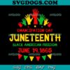 Freeish Juneteenth 1865 Raise Hand SVG PNG, Juneteenth Free-ish 1865 SVG, Black History SVG PNG EPS DXF