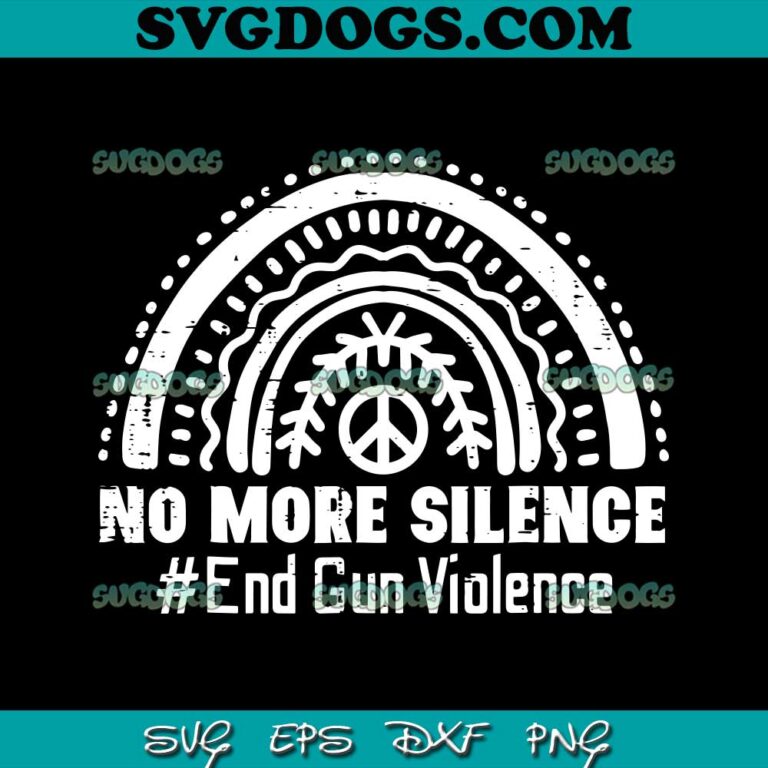 No More Silence End Gun Violence SVG PNG #1