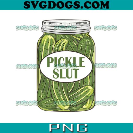Pickle Slut PNG, Pickle Slut Who Loves Pickles Apaprel PNG