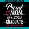 Proud Mom Of A 2023 Graduate SVG PNG, I’m Not Crying You’re Crying SVG, Mother Day SVG PNG EPS DXF