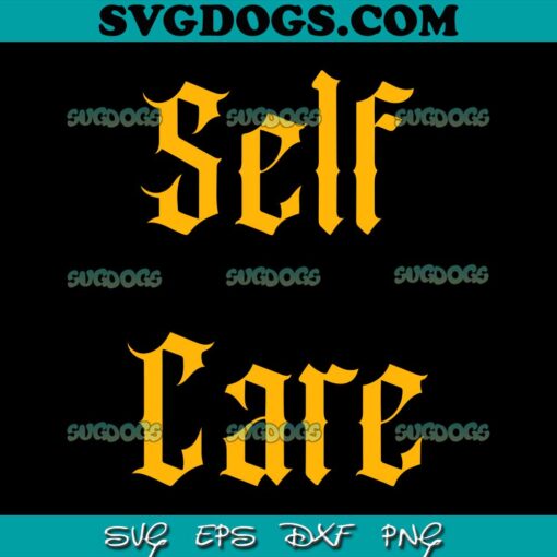 Self Care SVG PNG, Self Love SVG PNG EPS DXF