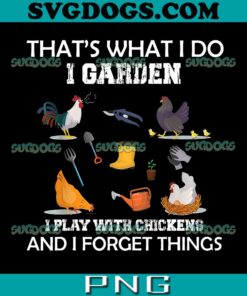 That’s What Do Garden Play With Chickens Forget Things PNG, Animal 2023 PNG