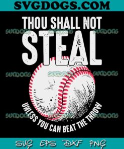 Thou Shall Not Steal Baseball SVG PNG, Baseball Dad And Mom SVG, Unless You Can Beatb The Throw SVG PNG EPS DXF