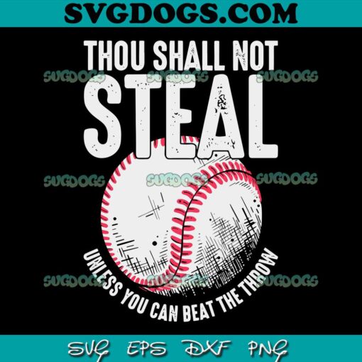 Thou Shall Not Steal Baseball SVG PNG, Baseball Dad And Mom SVG, Unless You Can Beatb The Throw SVG PNG EPS DXF