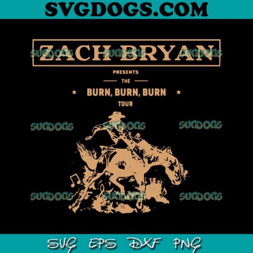 Zach Bryan SVG PNG, The Burn Burn Burn Tour 2023 SVG, Country Music Song SVG PNG EPS DXF