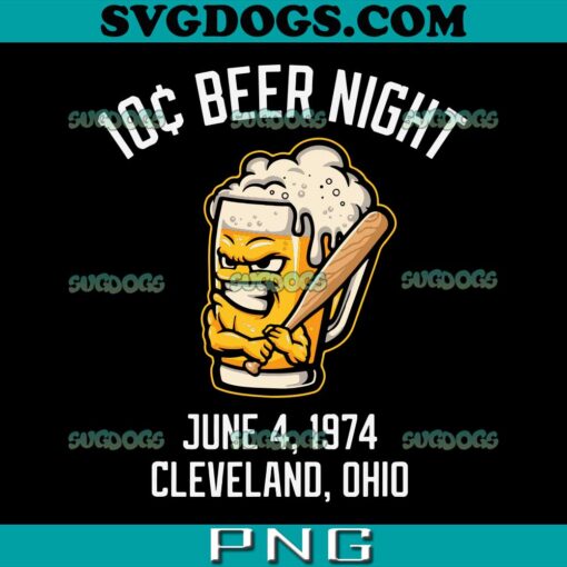 10 Cents Beer Night June 4 SVG PNG, 1974 Cleveland Ohio Fan Brawl SVG, Beer SVG PNG EPS DXF