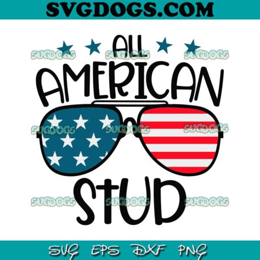 All American Stud 4th Of July SVG PNG, Independence Day SVG, USA Flag Sunglasses SVG PNG EPS DXF