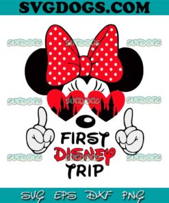 First Disney Trip Minnie Mouse SVG PNG, Disney Heart SVG, Minnie Mouse Cute Gift For Disney Fan SVG PNG EPS DXF
