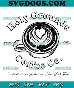 Holy Ground Coffee Co Taylor Swiftie SVG PNG, Taylor Swift SVG PNG EPS DXF