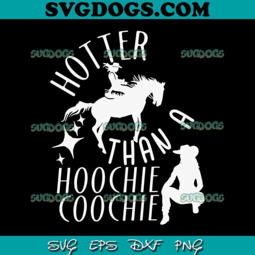 Hotter Than A Hoochie Coochie Country SVG PNG, Hoochie Coochie Country SVG PNG EPS DXF