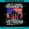 I’M A Dad Grandpa And A Veteran Nothing Scares Me SVG PNG, Father Day SVG, Veteran Day SVG PNG DXF EPS