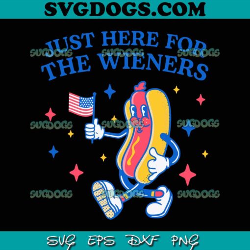 I’m Just Here For The Wieners SVG, Fourth of July SVG PNG DXF EPS