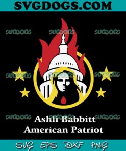 Ashli Babbitt American Patriot SVG PNG, 4th Of July SVG PNG EPS DXF