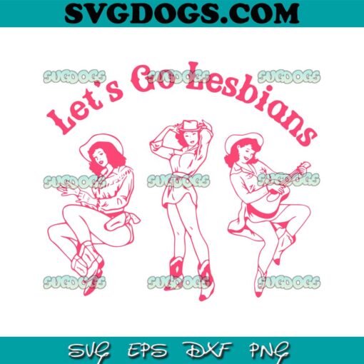 Lets Go Lesbians SVG PNG, Live Laugh Lesbian SVG, LGBT Lesbian SVG PNG EPS DXF