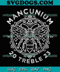 Mancunium 20 Treble 23 SVG PNG, Manchester City SVG, Treble 2023 SVG, Worker Bee SVG PNG EPS DXF