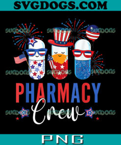 Pharmacy Crew 4th Of July PNG, Cute Pills American Patriotic PNG, Pills Fireworks Pharmacist 4th Of July PNG