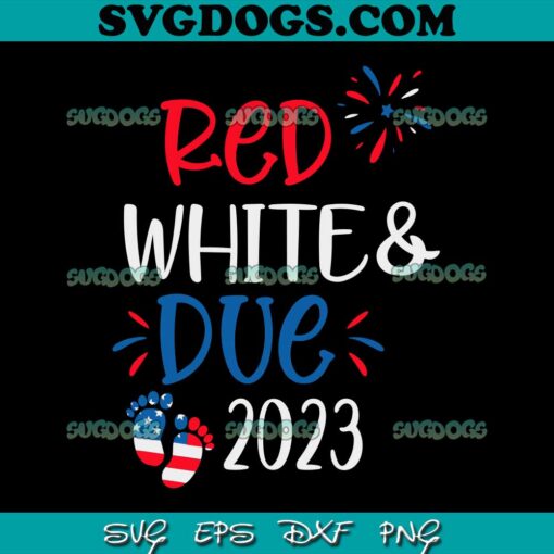 Red White And Due 2023 SVG PNG, Pregnancy Announcement SVG, 4th of July Pregnancy SVG PNG DXF EPS
