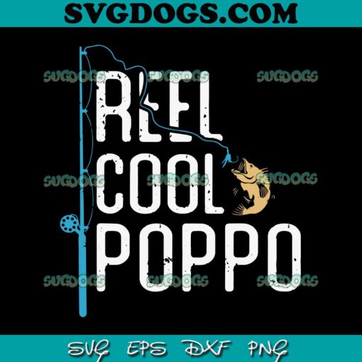 Reel Cool Poppo SVG PNG, Fishing Rod Gift For Poppo SVG, Fishing SVG PNG EPS DXF