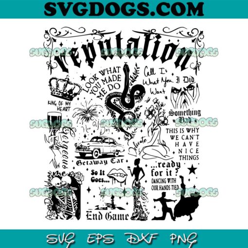 Reputation Tracklist Taylor Swift Tour SVG PNG, Look What You Made Me Do SVG, Taylor Swift SVG PNG DXF EPS