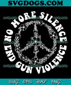 No More Silence End Gun Violence SVG PNG, Awareness Month SVG, End Gun Violence SVG PNG EPS DXF