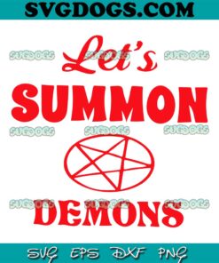 Let's Summon Demons Stay Positive SVG PNG, Lets Summon Demons SVG, Summon The Devil SVG PNG EPS DXF