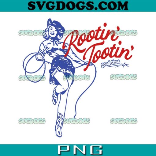 Rootin Tootin SVG PNG, Rootin Tootin Good Time Western Cowgirl SVG, Cowgirl Rootin Tootin 2023 SVG PNG EPS DXF