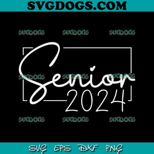 Senior 2024 SVG PNG, Class Of 2024 SVG, Graduation SVG PNG EPS DXF