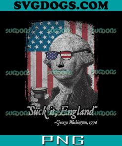 Suck It England 4th Of July PNG,  George Washington 1776 PNG, Washington 4th Of July PNG
