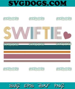Swiftie Taylor Swift Fans The Eras Tour SVG PNG, Swiftie SVG, Taylor Swift Tour 2023 SVG PNG EPS DXF
