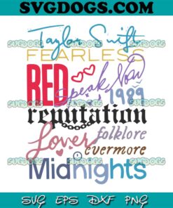 Taylor Swift Albums Taylor Eras Tour SVG PNG, Midnights SVG, Reputation SVG PNG DXF EPS