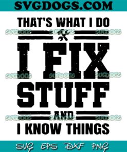 Thats What I Do I Fix Stuff SVG PNG, Funny Dad SVG, Fathers Day SVG PNG EPS DXF