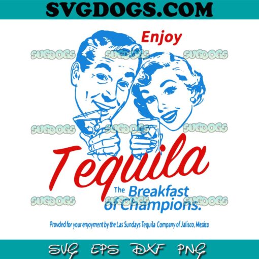 The Breakfasts Of Championss Tequila SVG PNG, Breakfast Champions SVG, The Breakfast Tee SVG DXF EPS PNG