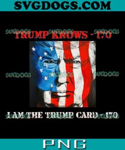 Trump He Knows PNG, I Am The Trump Card 170 PNG