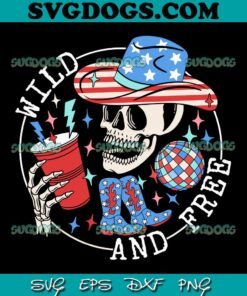 Wild And Free 4th Of July SVG PNG, Howdy Skeleton 4th Of July SVG, Dead Inside But Free Tee SVG PNG EPS DXF