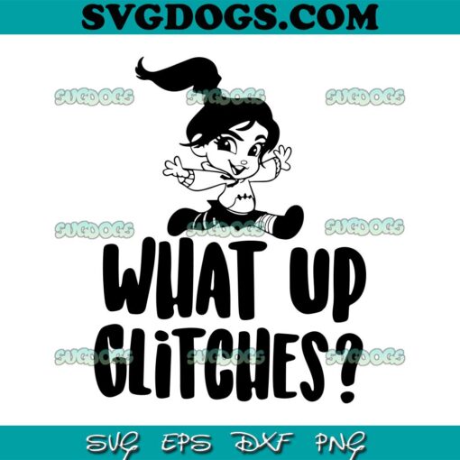 What Up Glitches SVG PNG, Disney SVG, Vanellope Von Schweetz SVG PNG EPS DXF