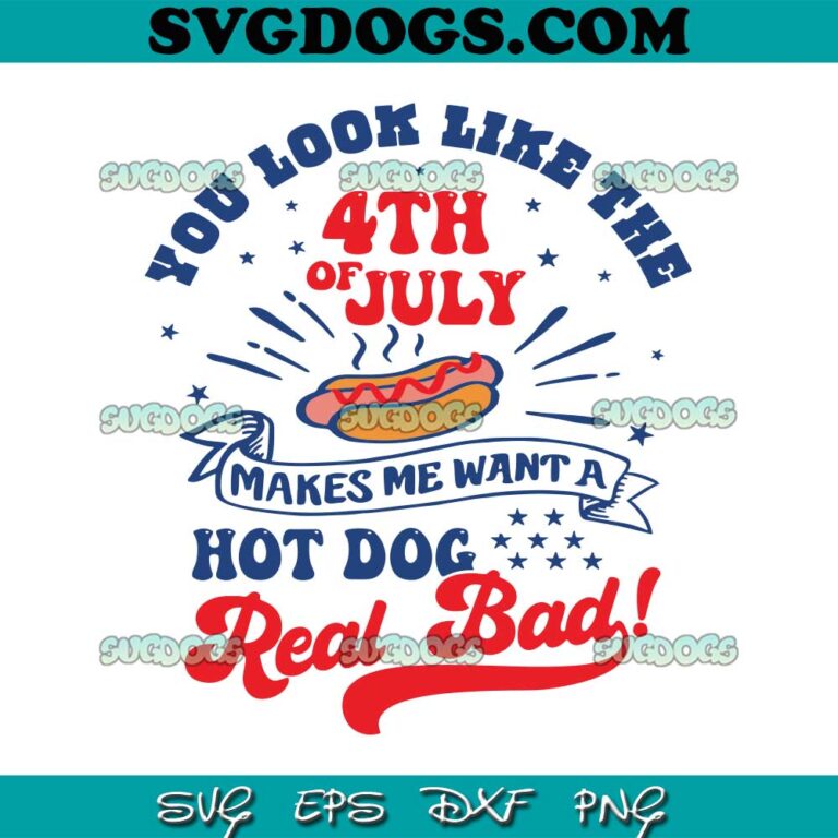 You Look Like The 4th Of July Hot Dog SVG PNG #1