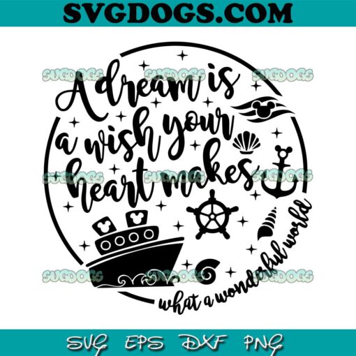 A Dream Is A Wish Your Heart Makes SVG PNG, Inspirational Quote SVG, What A Wonderful World SVG PNG EPS DXF