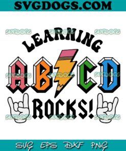 ABCD Learning Rocks SVG PNG, Back To School SVG, Teacher SVG PNG EPS DXF