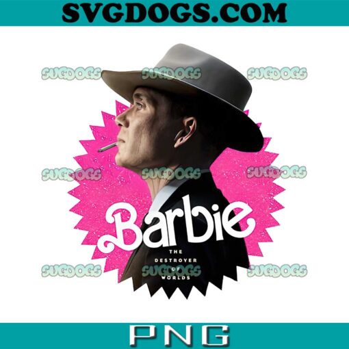 Barbie The Destroyer Of Worlds PNG, Barbie Movie PNG, Barbenheimer This Ken Barbie Movie PNG