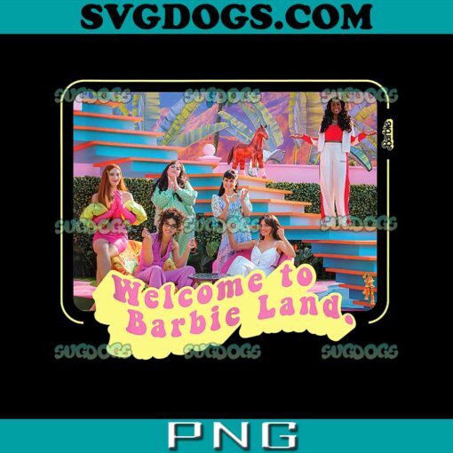 Well Come To Barbie Land PNG, Barbie The Movie PNG, Barbie Land PNG