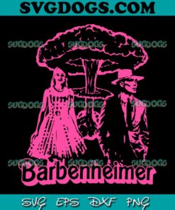 Barbie And Oppenheimer Movie SVG PNG, Barbie SVG, Barbenheimer SVG PNG EPS DXF