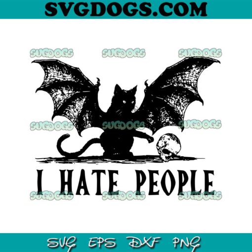 Black Cat Bat SVG PNG, I Hate People SVG, Black Cat With Halloween SVG PNG EPS DXF